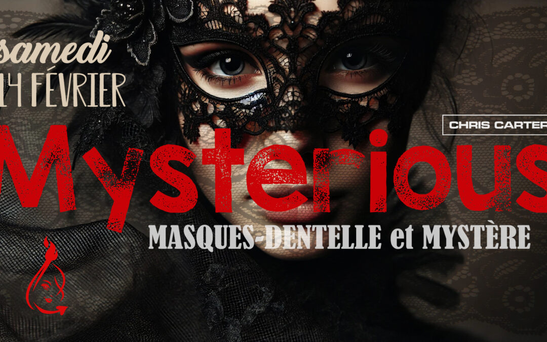 MYSTERIOUS – Soirée masquée