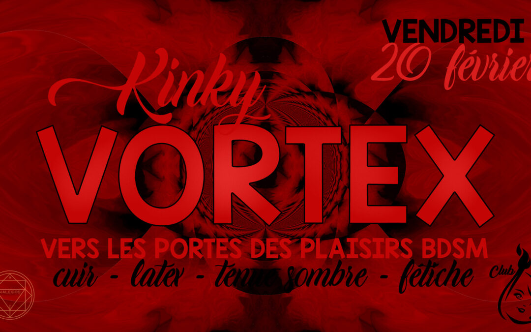 VORTEX  – Soirée Kinky